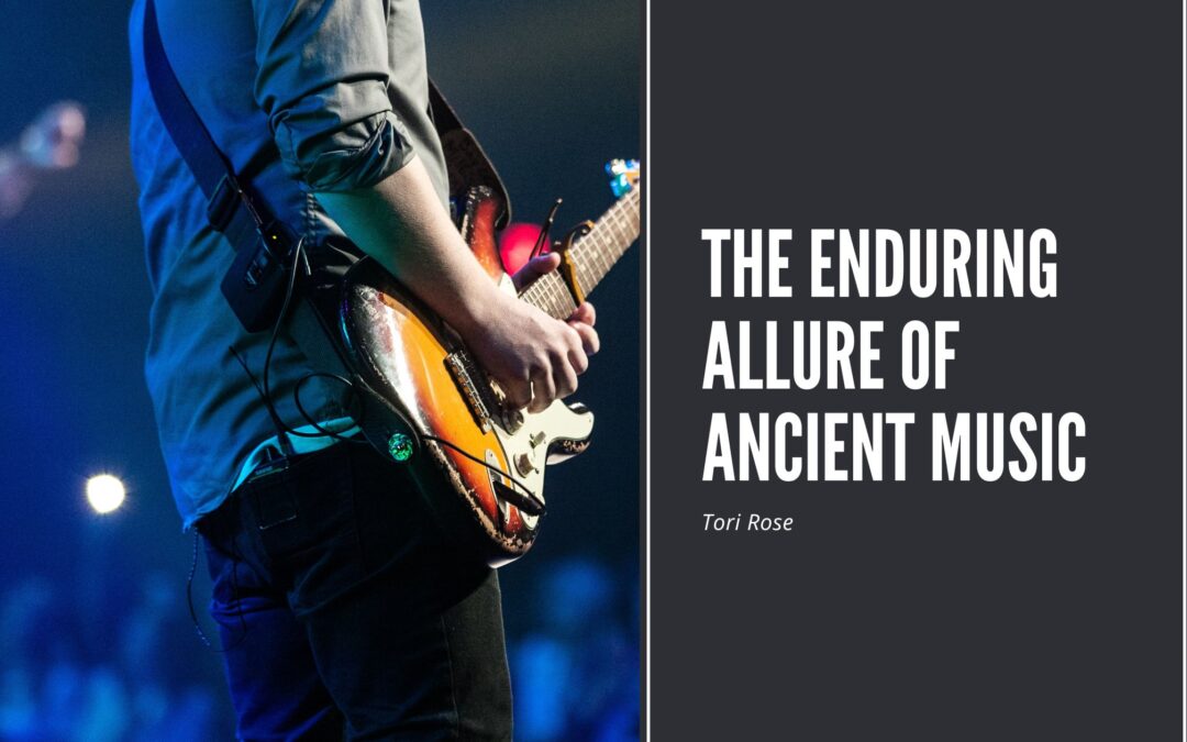 The Enduring Allure of Ancient Music
